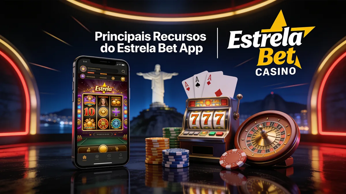 Principais Recursos do Estrela Bet App para jogadores no Brasil